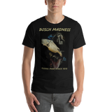 Going Mad Since 1515 Bosch Madness Men's Tee